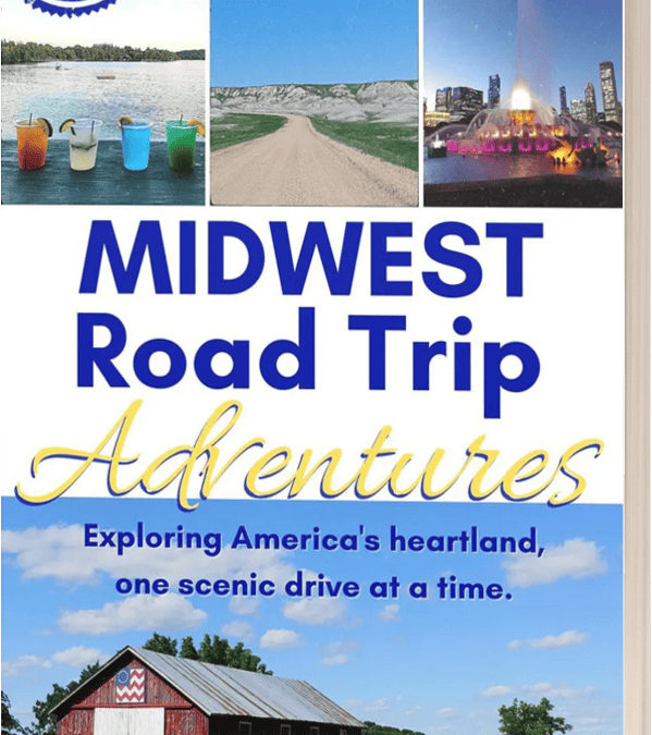 Midwest Road Trip Adventures: Plan One Today