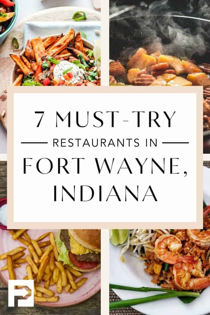 Pinterest Graphic for 7 Must-Try Restaurants in Fort Wayne, Indiana