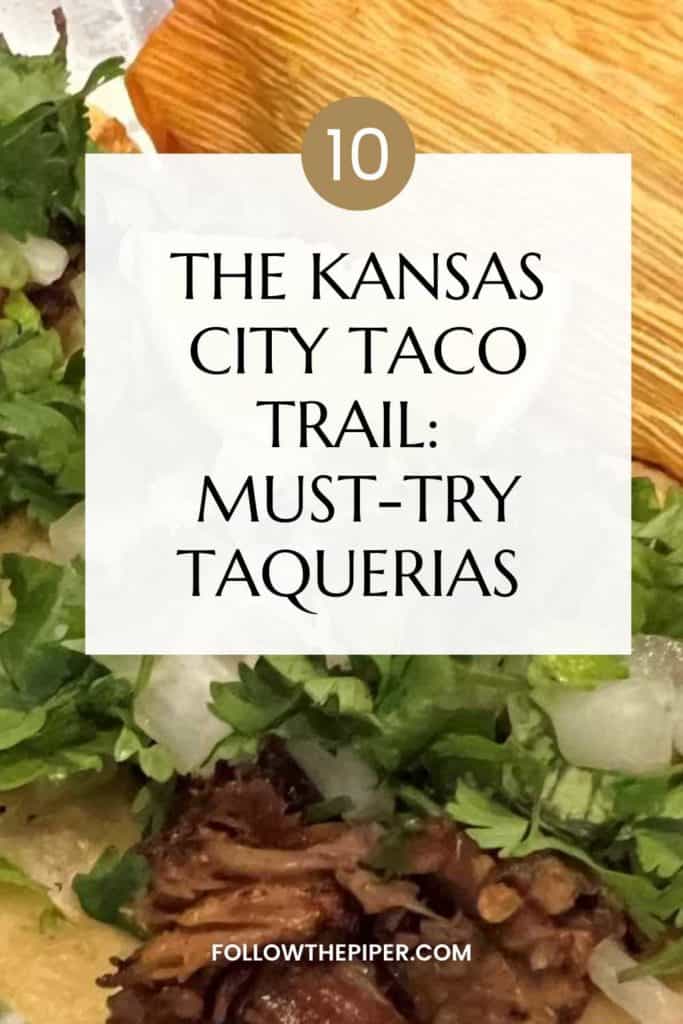 The Kansas City Taco Trail 10 Must-Try Taquerias Pinterest Graphic